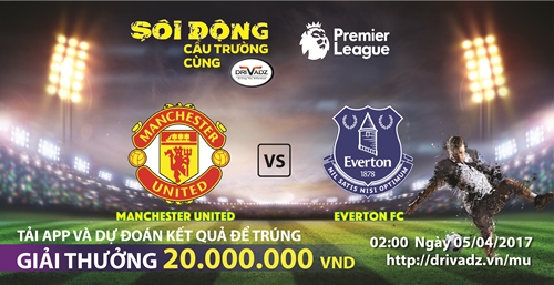 [SÔI ĐỘNG CẦU TRƯỜNG CÙNG DRIVADZ ĐỢT 12]: MANUTD VÀ THÁCH THỨC EVERTON - DỰ ĐOÁN NGAY, CHẮC CHẮN CÓ NGAY 20,000,000VNĐ