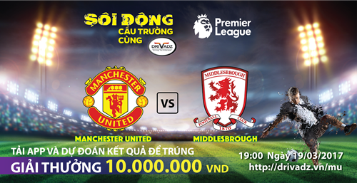 HÀNH QUÂN NGHÊNH CHIẾN MIDDLESBROUGH, MANUTD SẼ “THĂNG HOA” HAY TIẾP TỤC ÔM CHẮC VỊ TRÍ THỨ SÁU? CÙNG DRIVADZ DỰ ĐOÁN ĐÚNG, RINH NGAY PHẦN THƯỞNG 10,000,000 VNĐ