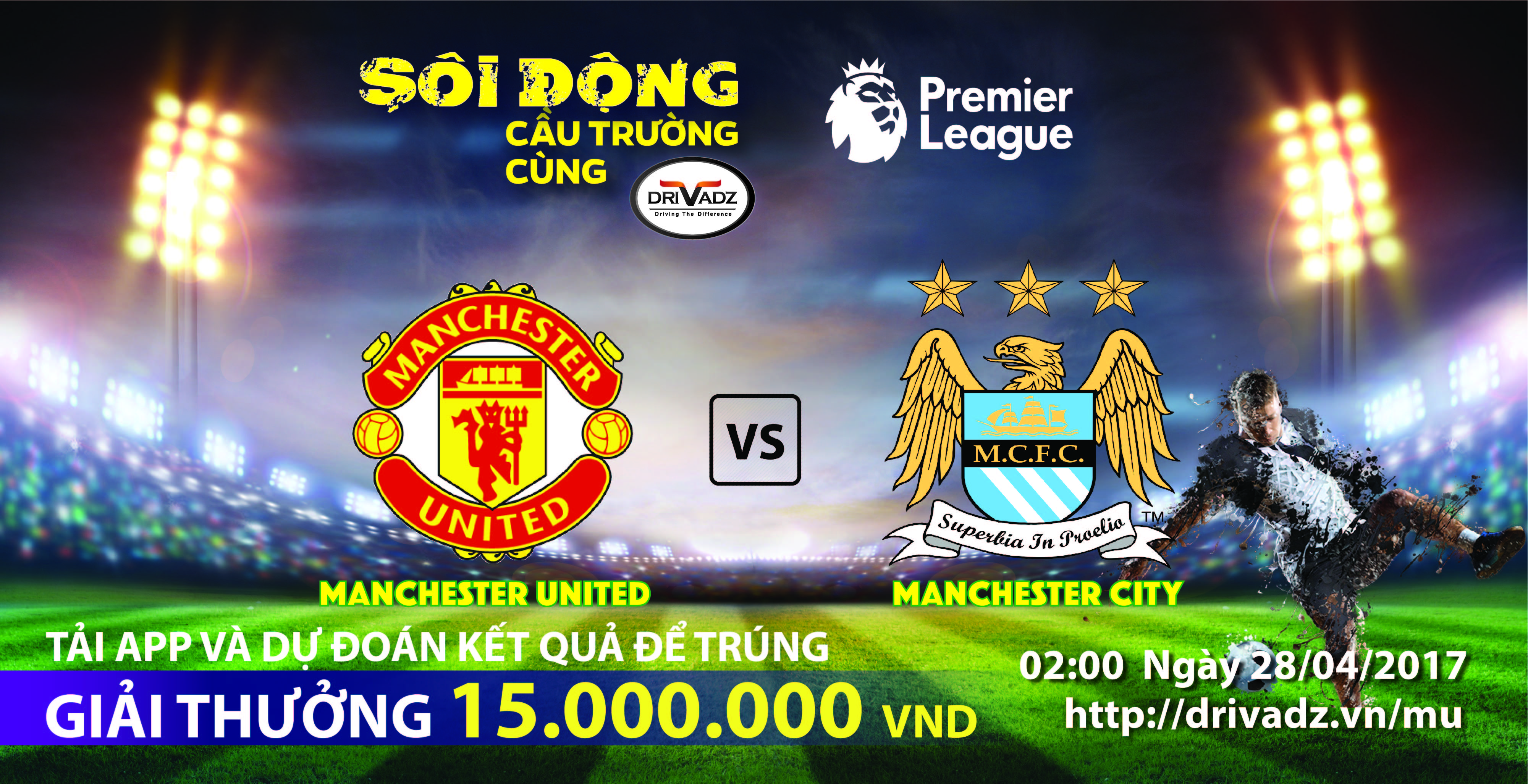 [SÔI ĐỘNG CẦU TRƯỜNG CÙNG DRIVADZ ĐỢT 16] MAN UNITED v. MAN CITY – ĐẠI CHIẾN THÀNH MANCHESTER – 15,000,000VNĐ TRAO LIỀN TAY CHỦ XE DỰ ĐOÁN CHÍNH XÁC